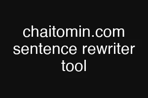 chaitomin.com sentence rewriter tool